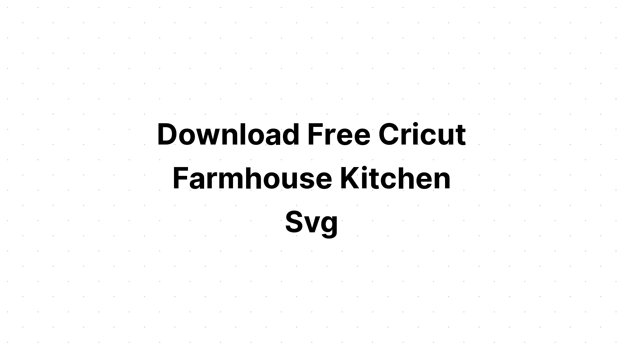 Download Kitchen Farm Market Svg Cut File Cricut SVG File